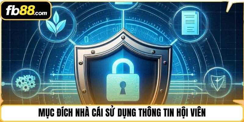 Mục đích nhà cái sử dụng thông tin hội viên