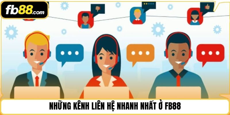 Những kênh liên hệ nhanh nhất ở FB88