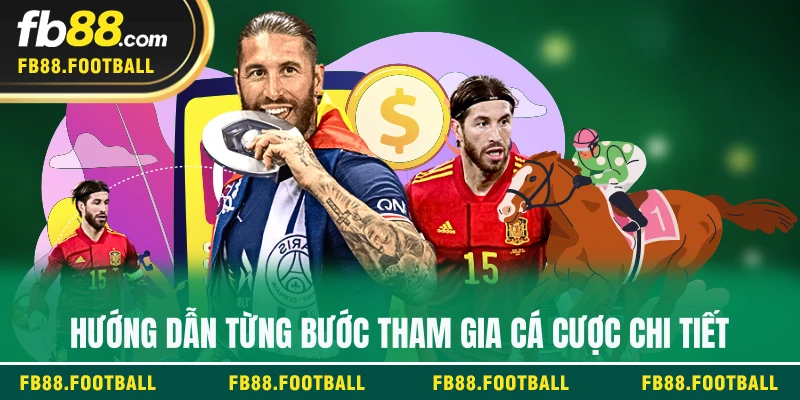 Hướng dẫn từng bước tham gia cá cược chi tiết